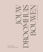 Jouw Droomhuis Bouwen Boek - De Nieuwbouw Editie